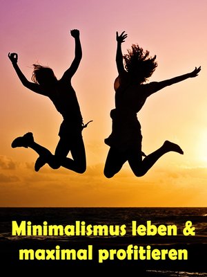 cover image of Minimalismus leben & maximal profitieren